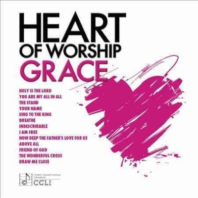 HEART OF WORSHIP:GRACE