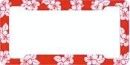 Red Hawaiian Aloha Flowers Car Truck SUV License Plate Frame